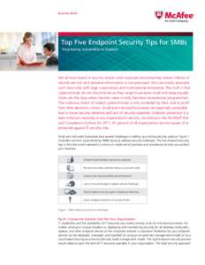 Business Brief  Top Five Endpoint Security Tips for SMBs Stop being vulnerable to hackers  We all have heard of security attacks and corporate data breaches where millions of