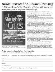 Urban Renewal AS Ethnic Cleansing E. Michael Jones’s The Slaughter of Cities will shock you (Forthcoming from St. Augustine’s Press in July) 700 pages, 6½