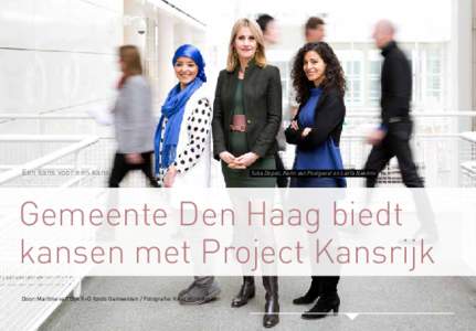 Een kans voor een kans  Tuba Depeli, Karin van Poelgeest en Latifa Bakrimi Gemeente Den Haag biedt kansen met Project Kansrijk