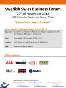 Swedish Swiss Business Forum 20th of November 2012 UBS Grünenhof Conference Centre, Zürich “Innovations, Key to Success” Facts Swedish Swiss Business Forum 2012