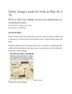 Safety changes made for work at Ohio 48, I70 RTA to offer free shuttle services for pedestrians in construction area Posted: 9:05 p.m. Tuesday, Aug. 5, 2014 By Kelli Wynn - Staff Writer