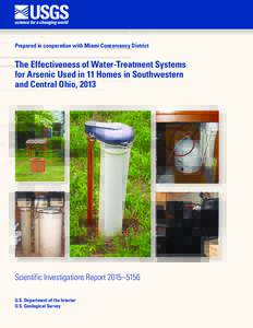 Prepared in cooperation with Miami Conservancy District  The Effectiveness of Water-Treatment Systems for Arsenic Used in 11 Homes in Southwestern and Central Ohio, 2013