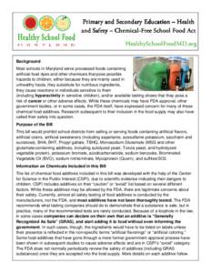 Primary and Secondary Education – Health and Safety – ChemicalChemical-Free School Food Act HealthySchoolFoodMD.org Background Most schools in Maryland serve processed foods containing artificial food dyes and other 