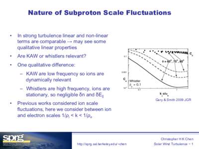 Nature of Subproton Scale Fluctuations •  In strong turbulence linear and non-linear terms are comparable → may see some qualitative linear properties