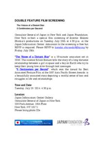 DOUBLE FEATURE FILM SCREENING The Voices of a Distant Star 5 Centimeters per Second Consulate General of Japan in New York and Japan Foundation, New York co-host a special film screening of director Makoto