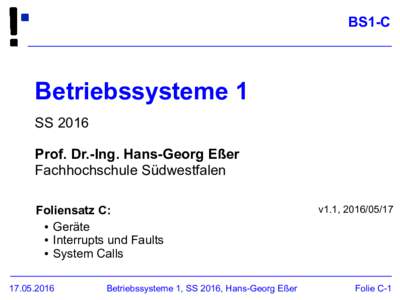 BS1-C  Betriebssysteme 1 SS 2016 Prof. Dr.-Ing. Hans-Georg Eßer Fachhochschule Südwestfalen