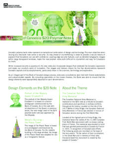 Canada’s polymer bank notes represent an exceptional combination of design and technology. The main objective when issuing any new bank note series is security—to stay ahead of counterfeiting in order to provide a se