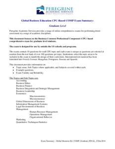 Global Business Education CPC-Based COMP Exam Summary: Graduate Level Peregrine Academic Services provides a range of online comprehensive exams for performing direct assessment in a range of academic disciplines. This d