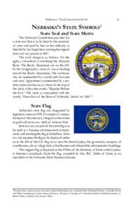 Nebraska: The Cornhusker State 								11 Nebraska’s State Symbols3 State Seal and State Motto