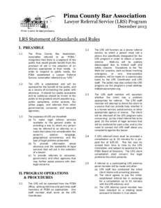 Pima County Bar Association Lawyer Referral Service (LRS) Program December 2013 LRS Statement of Standards and Rules I. PREAMBLE