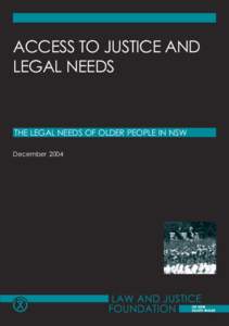 ACCESS TO JUSTICE AND LEGAL NEEDS THE LEGAL NEEDS OF OLDER PEOPLE IN NSW December 2004