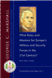 EUROPEAN CENTER FOR SECURITY STUDIES  GEORGE C. MARSHALL What Roles and Missions for Europe’s