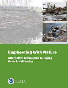 Engineering With Nature Alternative Techniques to Riprap Bank Stabilization Engineering With Nature Alternative Techniques to Riprap Bank Stabilization