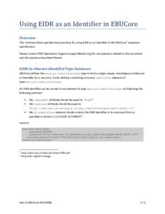 Using EIDR as an Identifier in EBUCore Overview This Technical Note specifies best practices for using EIDR as an identifier in the EBUCore 1 metadata specification. Please contact EIDR Operations Support (support@eidr.o