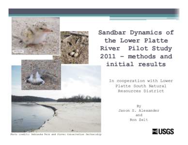 Sandbar Dynamics of the Lower Platte River Pilot Study 2011 – methods and initial results In cooperation with Lower