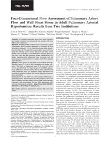 FULL PAPER Magnetic Resonance in Medicine 00:00–Four-Dimensional Flow Assessment of Pulmonary Artery Flow and Wall Shear Stress in Adult Pulmonary Arterial Hypertension: Results from Two Institutions