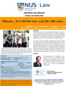 CONTINUING LEGAL EDUCATION CONTRACT LAW SEMINAR SERIES Mistake, Non Est Factum and Rectification THURSDAY, 23 AUGUST 2018 | 5.00PM TO 7.00PM