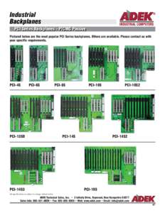 Industrial Backplanes PCI Series Backplanes - PICMG Passive Pictured below are the most popular PCI Series backplanes. Others are available. Please contact us with your specific requirements.