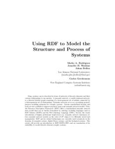 Using RDF to Model the Structure and Process of Systems Marko A. Rodriguez Jennifer H. Watkins Johan Bollen