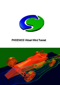 PHOENICS Virtual Wind Tunnel  11 PHOENICS VWT PHOENICS VWT (Virtual Wind Tunnel ) is a software