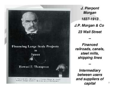 J. Pierpont MorganJ.P. Morgan & Co 23 Wall Street -Financed