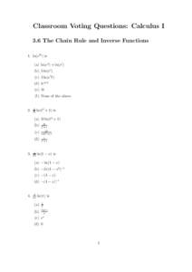 Classroom Voting Questions: Calculus I 3.6 The Chain Rule and Inverse Functions 1. ln(e3t ) is (a) ln(e3 ) + ln(et ) (b) 3 ln(et ) (c) 3 ln(e3 t)