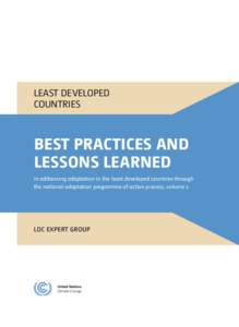 LEAST DEVELOPED COUNTRIES Best practices and lessons learned in addressing adaptation in the least developed countries through