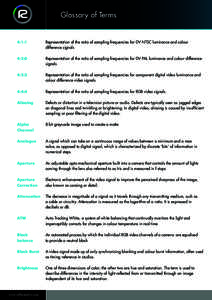 Glossary of Terms  4:1:1 Representation of the ratio of sampling frequencies for DV NTSC luminance and colour difference signals