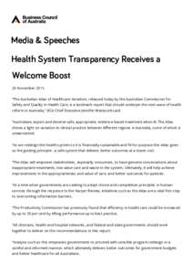 Media & Speeches Health System Transparency Receives a Welcome Boost 26 November 2015 “The Australian Atlas of Healthcare Variation, released today by the Australian Commission for Safety and Quality in Health Care, is