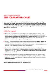 Der SPD-Kanzlerkandidat  ZEIT FÜR MARTIN SCHULZ Martin Schulz will Bundeskanzler werden! Und viele Menschen finden das gut! Das WillyBrandt-Haus war mit überGästen überfüllt, als er am Sonntag seine Ideen von