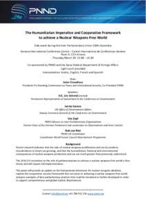 The Humanitarian Imperative and Cooperative Framework to achieve a Nuclear Weapons Free World Side event during the Inter Parliamentary Union 130th Assembly Geneva International Conference Centre – Centre International