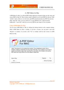 USER MANNUAL A- PDF Editor for Mac A-PDF Editor for Mac is an efficient PDF editing application designed to help you edit, merge and convert PDF for Mac OS. There are three modes available for you to edit PDF file with e