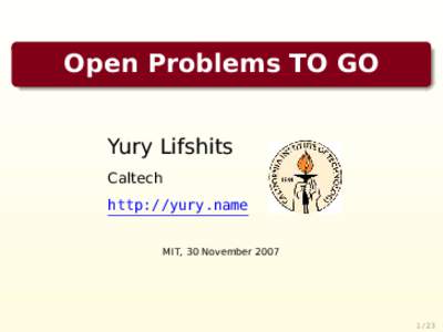 Open Problems TO GO Yury Lifshits Caltech http://yury.name MIT, 30 November 2007