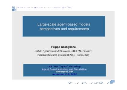 Large-scale agent-based models perspectives and requirements Filippo Castiglione Istituto Applicazioni del Calcolo (IAC) “M. Picone”, National Research Council (CNR), Roma, Italy