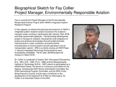 Biographical Sketch for Fay Collier Project Manager, Environmentally Responsible Aviation Fay is currently the Project Manager of the Environmentally Responsible Aviation Project within NASA’s Integrated System Researc