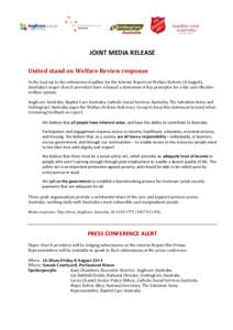 JOINT MEDIA RELEASE United stand on Welfare Review response In the lead-up to the submission deadline for the Interim Report on Welfare Reform (8 August), Australia’s major church providers have released a statement of