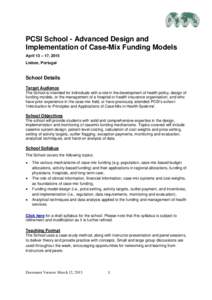 PCSI School - Advanced Design and Implementation of Case-Mix Funding Models April 13 – 17, 2015 Lisbon, Portugal  School Details