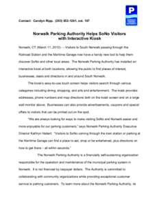 Contact: Carolyn Ripp, extNorwalk Parking Authority Helps SoNo Visitors with Interactive Kiosk Norwalk, CT (March 11, Visitors to South Norwalk passing through the Railroad Station and th