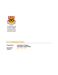 U of C Mobility Vision Prepared by: Issue date: Version:  University of Calgary