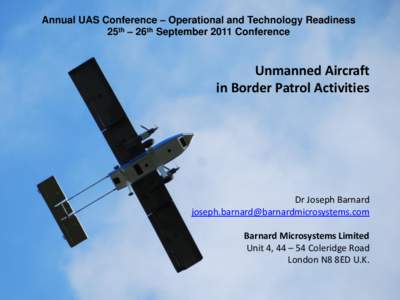 Annual UAS Conference – Operational and Technology Readiness 25th – 26th September 2011 Conference Unmanned Aircraft in Border Patrol Activities