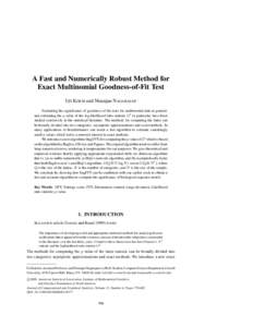 A Fast and Numerically Robust Method for Exact Multinomial Goodness-of-Fit Test Uri KEICH and Niranjan NAGARAJAN Evaluating the significance of goodness-of-fits tests for multinomial data in general, and estimating the p