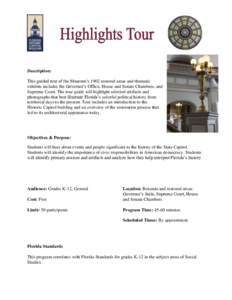 Description: This guided tour of the Museum’s 1902 restored areas and thematic exhibits includes the Governor’s Office, House and Senate Chambers, and Supreme Court. The tour guide will highlight selected artifacts a