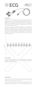 ECG DESCRIPTION Conduction of action potentials through the heart generates electrical currents that can be picked up by electrodes placed on the skin. A recording of the electrical changes that accompany the heartbeat i