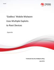Appendix  ‘Godless’ Mobile Malware Uses Multiple Exploits to Root Devices Appendix