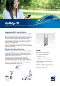 CellEdge 3G  Optimized & Integrated Small Cell over Satellite Link Comprehensive HSPA+ Small Cell Solution Mobile operators are missing out on nearly 2 billion remote customers,