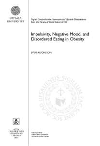 Digital Comprehensive Summaries of Uppsala Dissertations from the Faculty of Social Sciences 100 Impulsivity, Negative Mood, and Disordered Eating in Obesity SVEN ALFONSSON