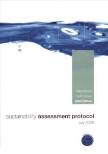 Copyright © International Hydropower Association, 2007  IHA Sustainability Assessment Protocol July 2006