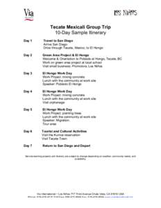 Tecate Mexicali Group Trip 10-Day Sample Itinerary Day 1 Travel to San Diego Arrive San Diego