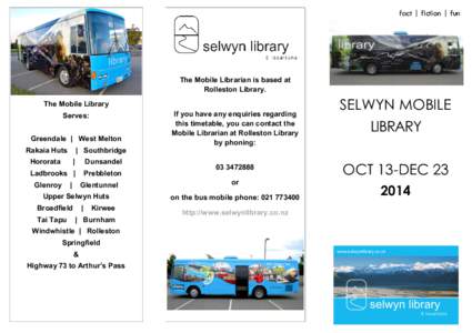 fact | fiction | fun  The Mobile Librarian is based at Rolleston Library. The Mobile Library Serves: