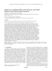 JOURNAL OF GEOPHYSICAL RESEARCH, VOL. 110, D14301, doi:2004JD005671, 2005  Adjoint inverse modeling of black carbon during the Asian Pacific Regional Aerosol Characterization Experiment A. Hakami, D. K. Henze, an